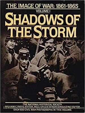 The Image of War: 1861-1865, Volume 1: Shadows of the Storm by William C. Davis