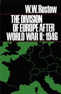 The Division of Europe After World War II: 1946 by W. W. Rostow, Walt W. Rostow