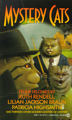 Mystery Cats: Felonious Felines from Ellery Queen's Mystery Magazine and Alfred Hitchcock's Mystery Magazine by Roy Vickers, Theodore Sturgeon, Joyce Harrington, Patricia Highsmith, Lillian de la Torre, Edward D. Hoch, Lilian Jackson Braun, Hugh B. Cave, Patricia Moyes, Edgar Allan Poe, James Holding, Fred Hamlin, Mary Reed, Margaret B. Maron, Gary Erickson, Ruth Rendell