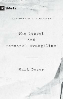 The Gospel and Personal Evangelism by Mark Dever