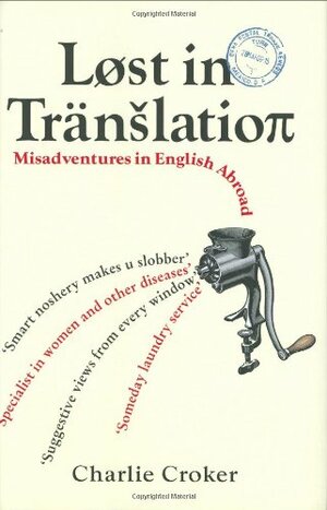 Lost In Translation: Misadventures in English Abroad by Charlie Croker
