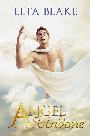 Angel Undone by Leta Blake