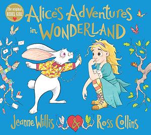 Alice's Adventures in Wonderland by Jeanne Willis