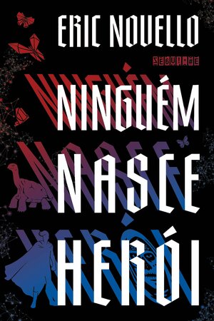 Ninguém nasce herói by Eric Novello