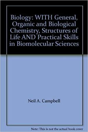 Biology: With General, Organic And Biological Chemistry, Structures Of Life And Practical Skills In Biomolecular Sciences by Manuel C. Molles Jr., Neil A. Campbell, Jane B. Reece