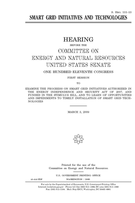 Smart grid initiatives and technologies by United States Congress, United States Senate, Committee on Energy and Natura (senate)