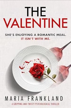 The Valentine  by Maria Franklin