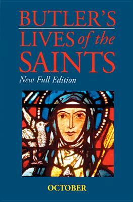 Butler's Lives of the Saints: October, Volume 10: New Full Edition by 