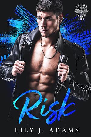 Risk: Rebel Saints MC Feud by Lily J. Adams, Lily J. Adams