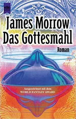 Das Gottesmahl by James K. Morrow