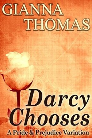 Darcy Chooses - The Complete Novel by Kay Springsteen, Gianna Thomas