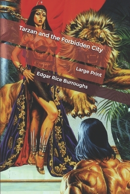 Tarzan and the Forbidden City: Large Print by Edgar Rice Burroughs