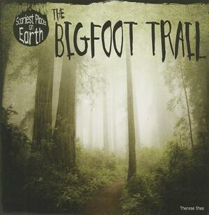 The Bigfoot Trail by Therese Shea