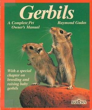 Gerbils: Everything about Purchase, Care, Nutrition, Diseases, Breeding, and Behavior by Raymond Gudas