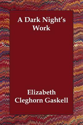 A Dark Night's Work by Elizabeth Gaskell