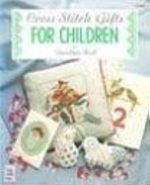 Cross-Stitch Gifts for Children by Dorothea Hall