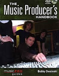 The Music Producer's Handbook: Music Pro Guides by Bobby Owsinski