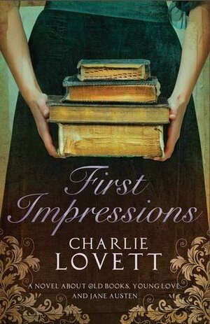 First Impressions by Charlie Lovett