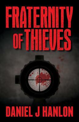 Fraternity of Thieves by Daniel J. Hanlon