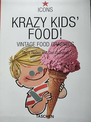 Krazy Kids' Food! by Dan Goodsell, Steve Roden