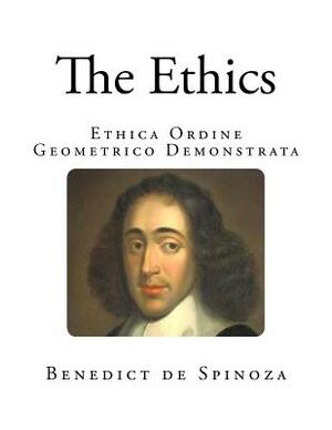 The Ethics: Ethica Ordine Geometrico Demonstrata by R.H.M. Elwes, Baruch Spinoza
