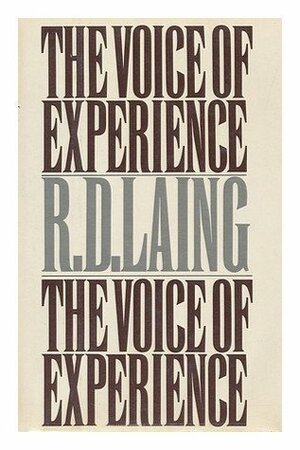 The Voice of Experience: Experience, Science and Psychiatry by R.D. Laing