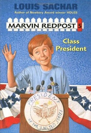Class President by Louis Sachar, Amy Wummer