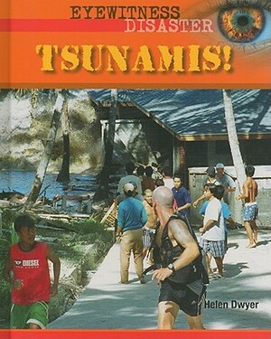 Tsunamis! by Helen Dwyer