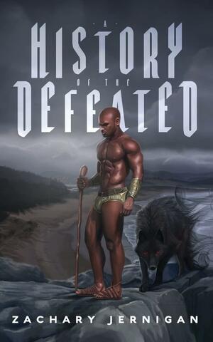 A History of the Defeated by Zachary Jernigan