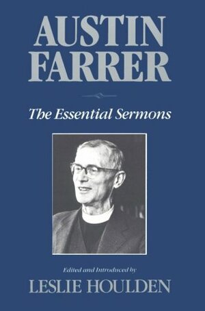 Austin Farrer: The Essential Sermons by Austin Farrer, Leslie Houlden