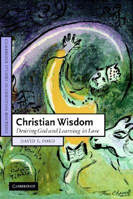 Christian Wisdom by David F. Ford