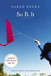 So B. It by Sarah Weeks