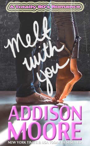 Melt With You by Addison Moore