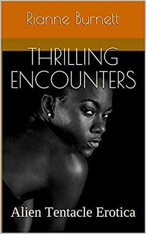 Thrilling Encounters by Rianne Burnett