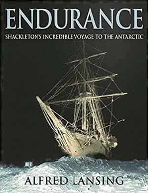 Endurance: Shackleton's Incredible Voyage to the Antarctic by Lansing, Alfred (2001) Hardcover by Alfred Lansing