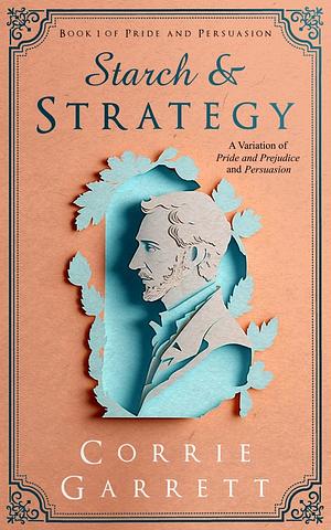 Starch and Strategy by Corrie Garrett