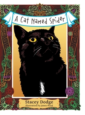 A Cat Named Spider by Stacey Dodge