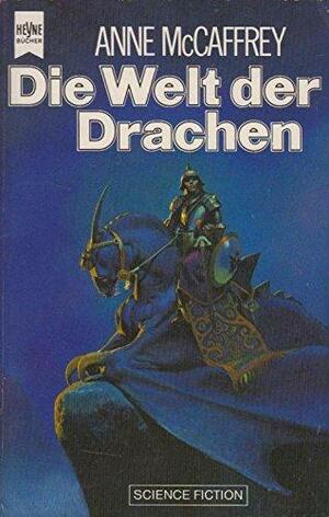 Die Welt der Drachen by Anne McCaffrey