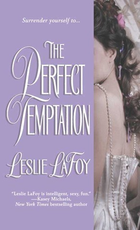 The Perfect Temptation by Leslie LaFoy