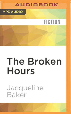 The Broken Hours: A Novel of H. P. Lovecraft by Jacqueline Baker, James Patrick Cronin