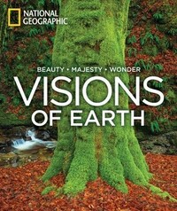 Visions of Earth: Beauty, Majesty, Wonder by National Geographic