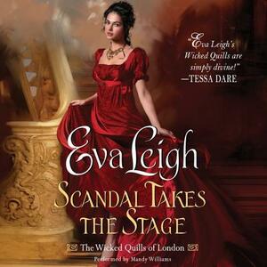 Scandal Takes the Stage by Eva Leigh