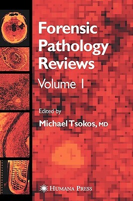 Forensic Pathology Reviews by Michael Tsokos