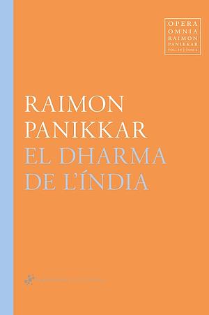 El Dharma de l'Índia by Raimon Panikkar