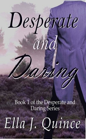 Desperate and Daring by Ella J. Quince