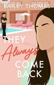 They Always Come Back by Bailey Thomas