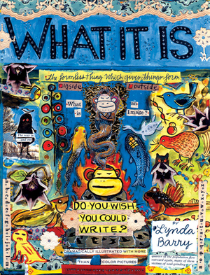 What It Is by Lynda Barry