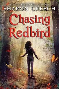 Chasing Redbird by Sharon Creech