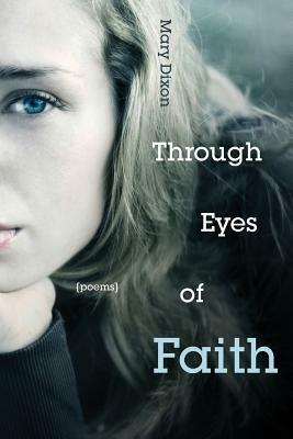Through Eyes of Faith by Mary Dixon