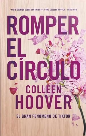 Romper el círculo by Colleen Hoover